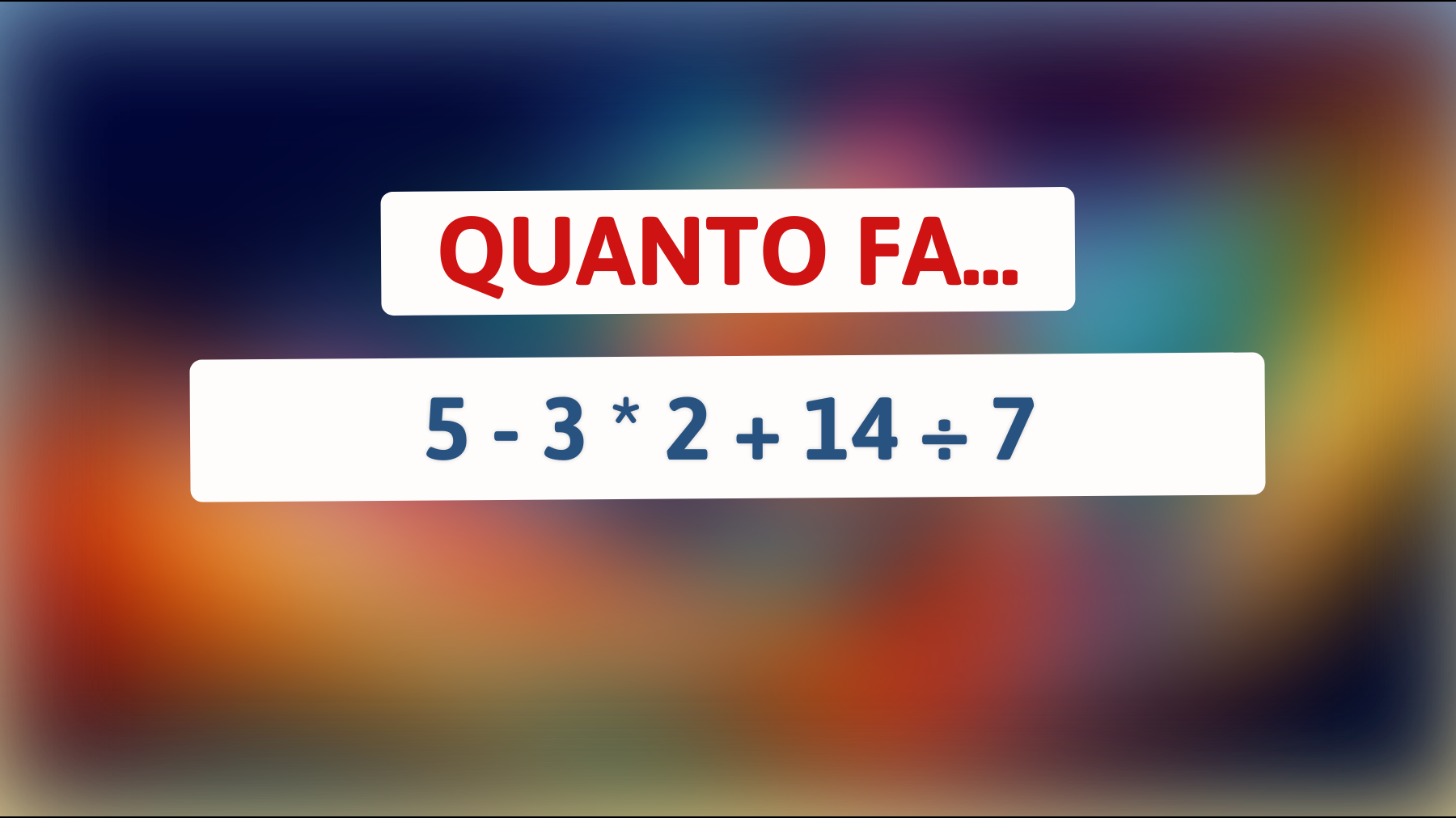 Solo per Veri Geni: Riesci a Risolvere Questo Semplice ma Ingannevole Indovinello di Matematica?"