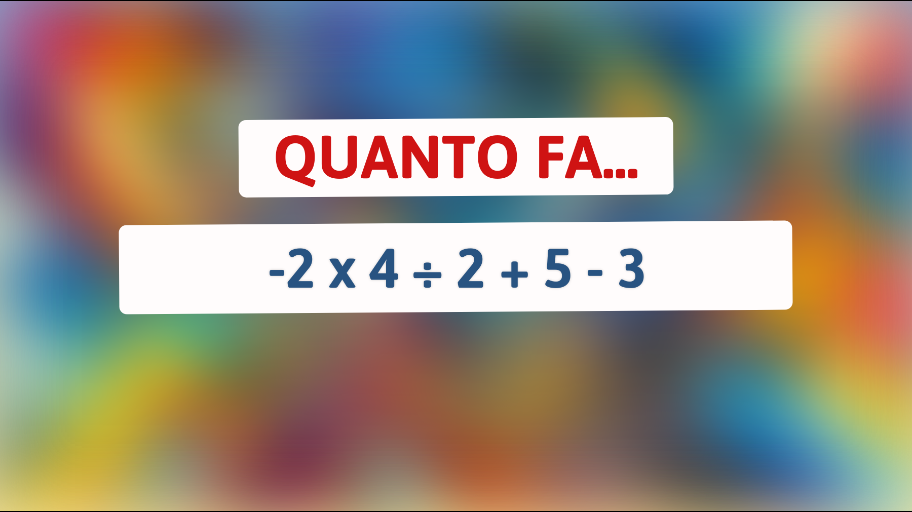 \"Sfida la tua intelligenza! Risolvi questo rompicapo matematico che ha messo in crisi i migliori\""